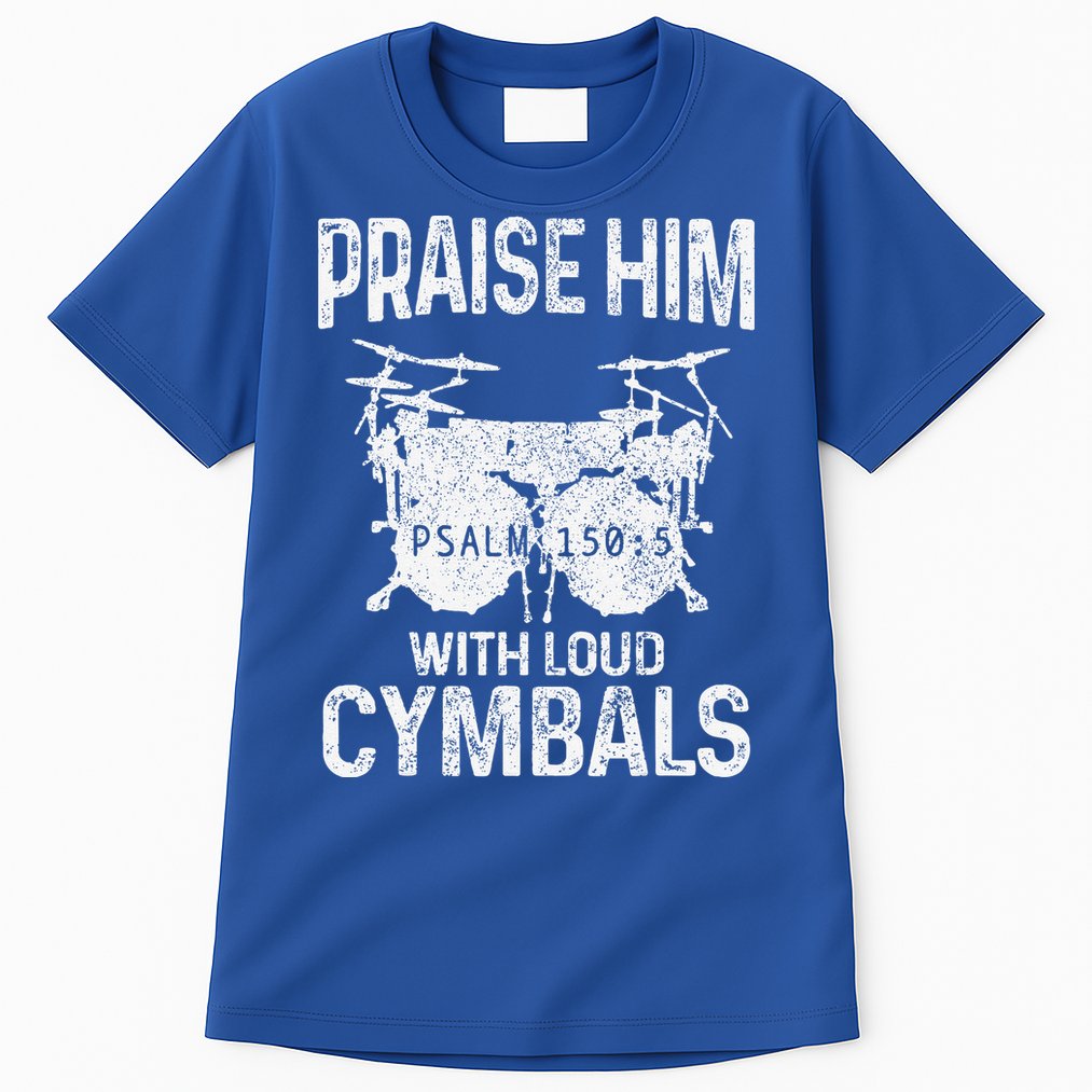 Drummer Praise Him With Loud Cymbals Drumming Christian Tall T-Shirt