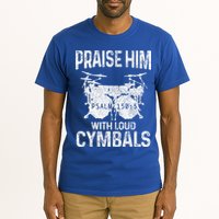 Drummer Praise Him With Loud Cymbals Drumming Christian Tall T-Shirt