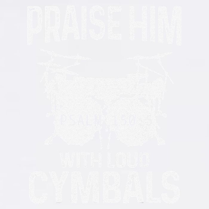 Drummer Praise Him With Loud Cymbals Drumming Christian Garment-Dyed Sweatshirt