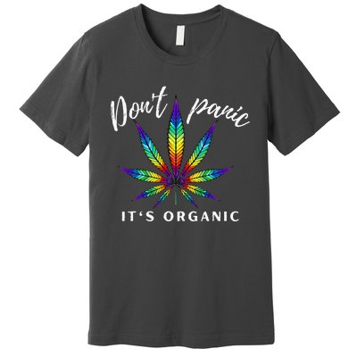 Dont Panic Its Organic Funny Tie Dye Weed Marijuana Premium T-Shirt