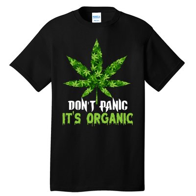 Don't Panic It's Organic Medical Marijuana Tall T-Shirt