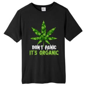 Don't Panic It's Organic Medical Marijuana Tall Fusion ChromaSoft Performance T-Shirt