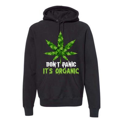 Don't Panic It's Organic Medical Marijuana Premium Hoodie