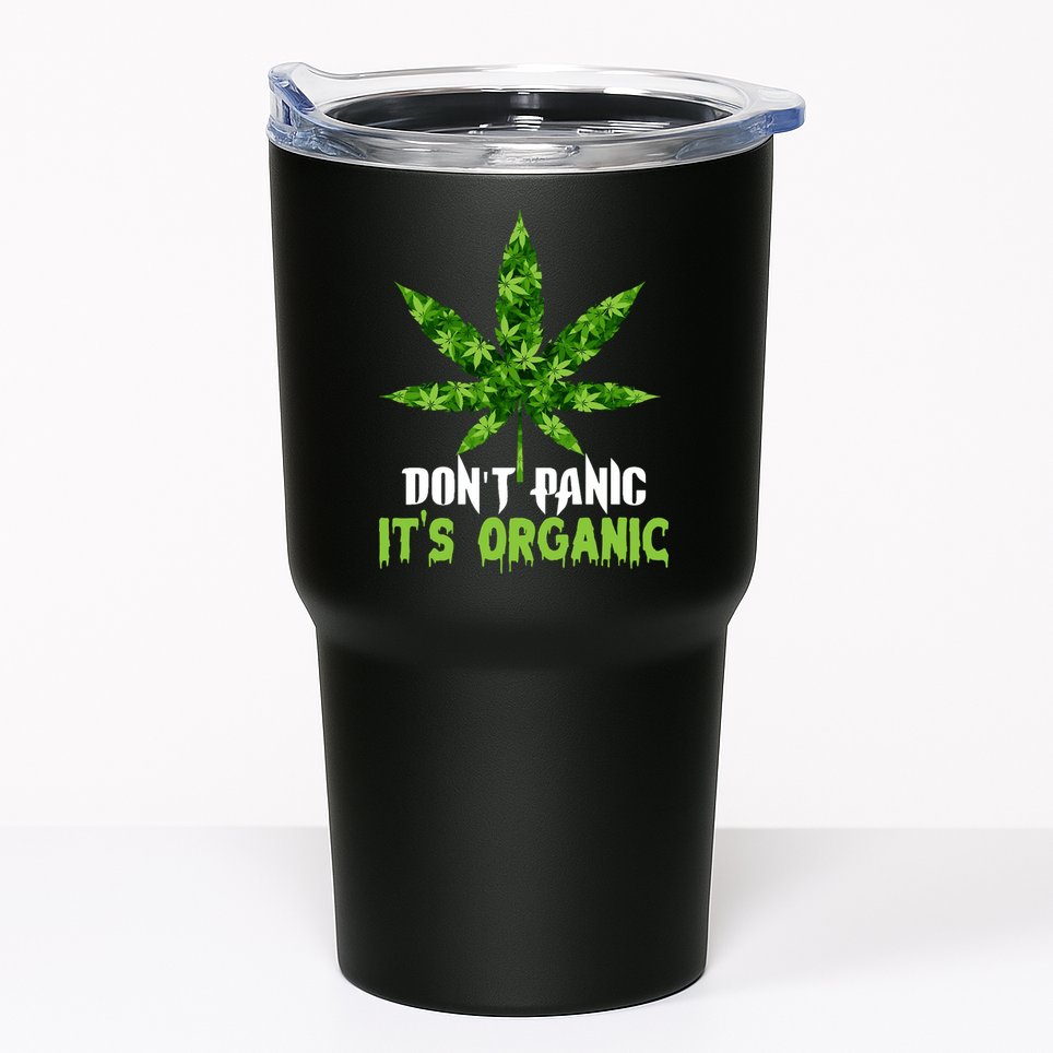 Don't Panic It's Organic Medical Marijuana Tumbler