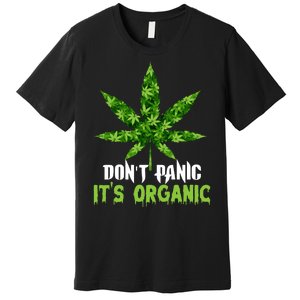 Don't Panic It's Organic Medical Marijuana Premium T-Shirt