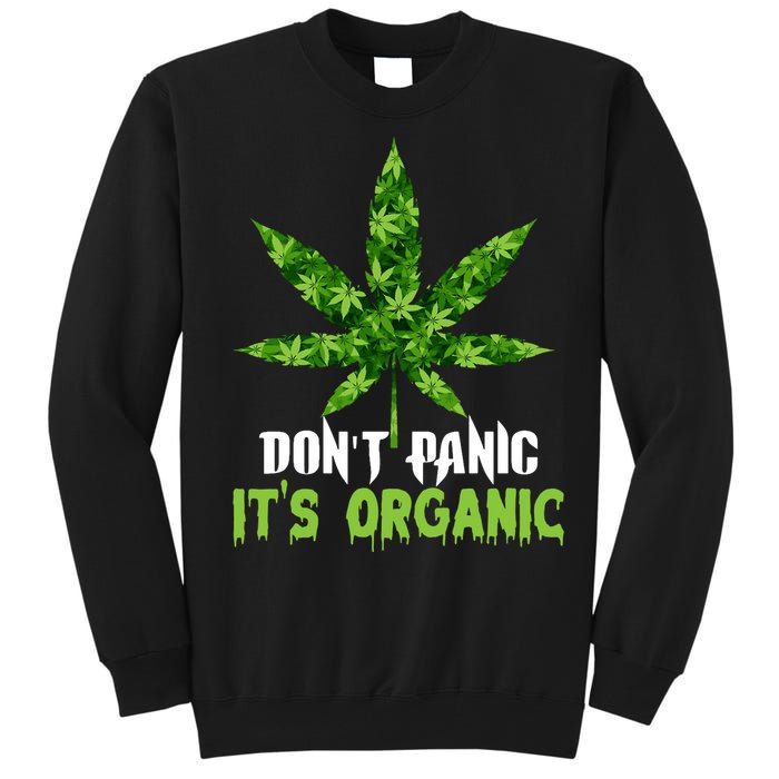 Don't Panic It's Organic Medical Marijuana Tall Sweatshirt