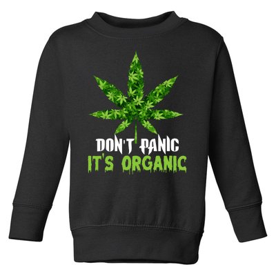 Don't Panic It's Organic Medical Marijuana Toddler Sweatshirt