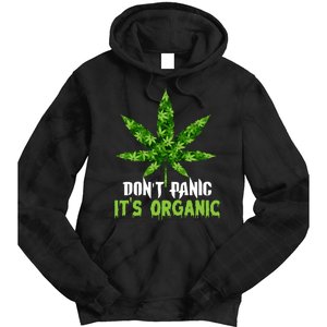 Don't Panic It's Organic Medical Marijuana Tie Dye Hoodie