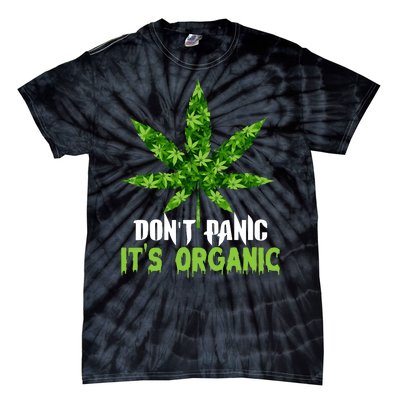 Don't Panic It's Organic Medical Marijuana Tie-Dye T-Shirt