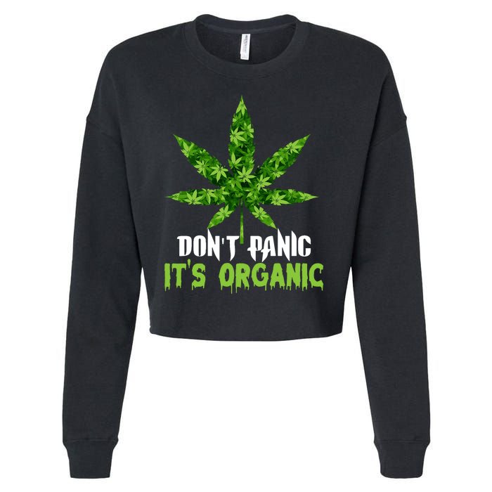 Don't Panic It's Organic Medical Marijuana Cropped Pullover Crew