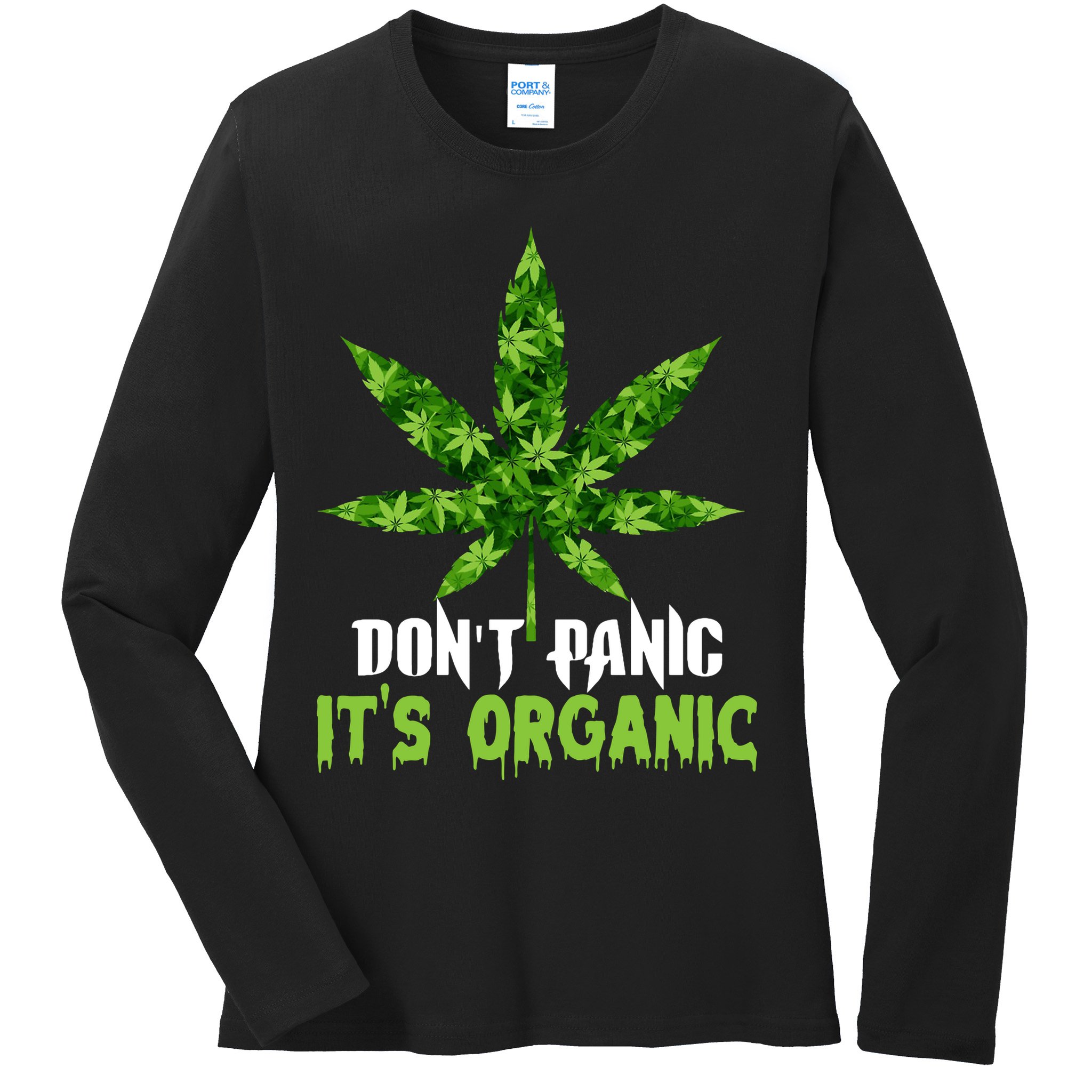 Don't Panic It's Organic Medical Marijuana Ladies Long Sleeve Shirt