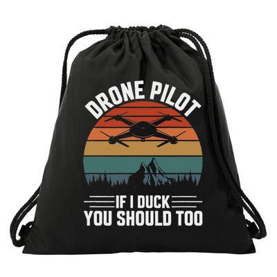 Drone Pilot If I Duck You Should Too, Quadcopter Drone Pilot Drawstring Bag