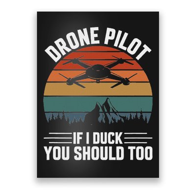 Drone Pilot If I Duck You Should Too, Quadcopter Drone Pilot Poster