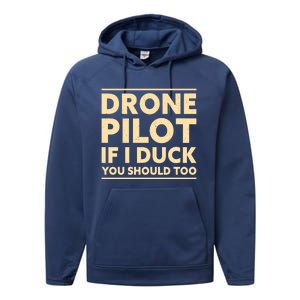 Drone Pilot If I Duck You Should Too Funny Drone Pilot Meaningful Gift Performance Fleece Hoodie