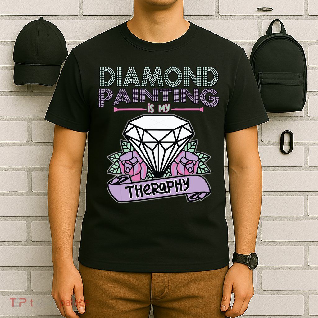 Diamond Painting Is My Therapy Diamond Painting Gifts T-Shirt