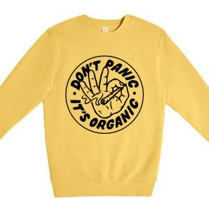 DonT Panic  ItS Organic Premium Crewneck Sweatshirt