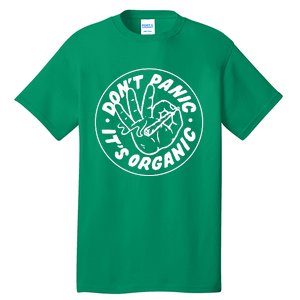 DonT Panic  ItS Organic Tall T-Shirt