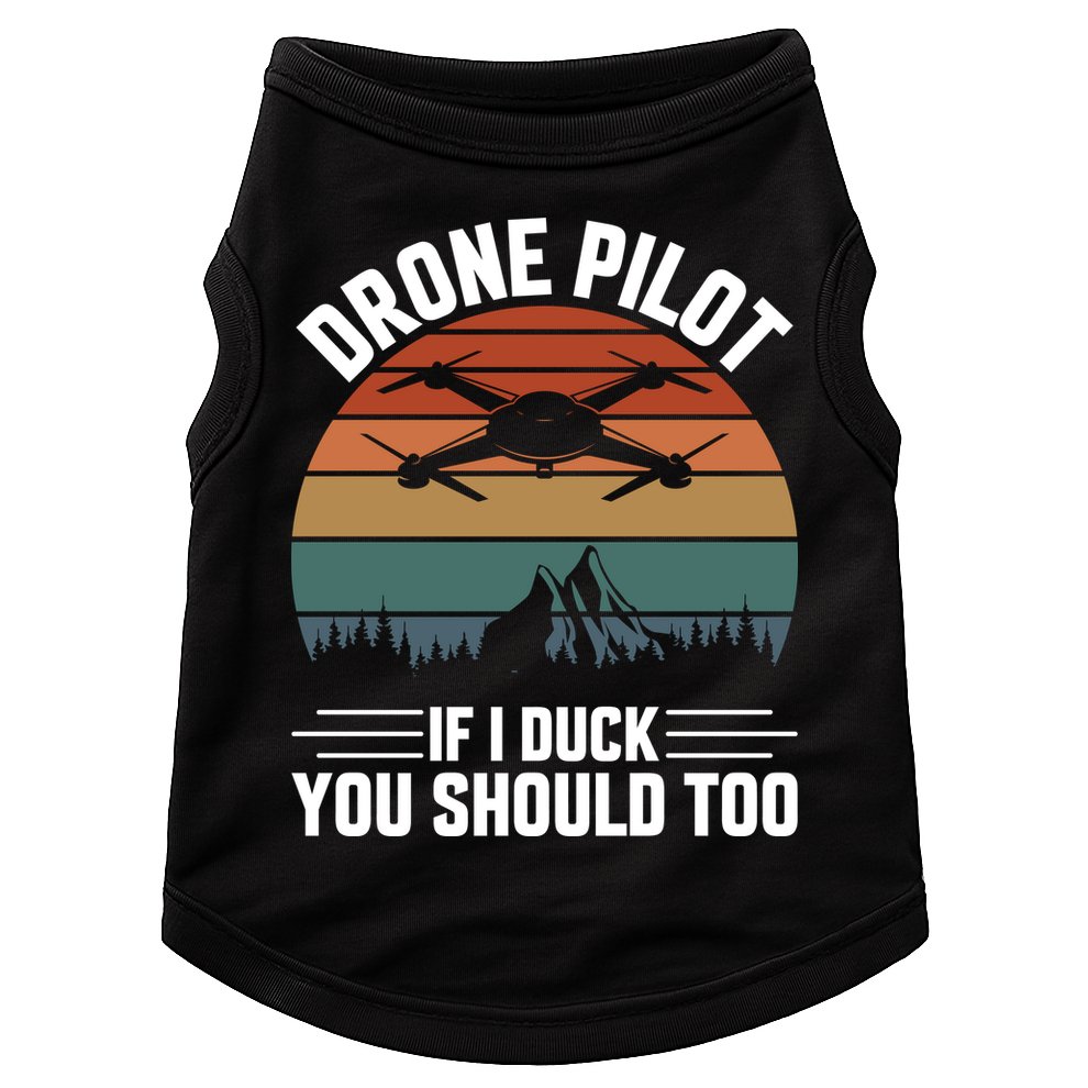 Drone Pilot If I Duck You Should Too Quadcopter Drone Pilot Rc Drones Doggie Tank