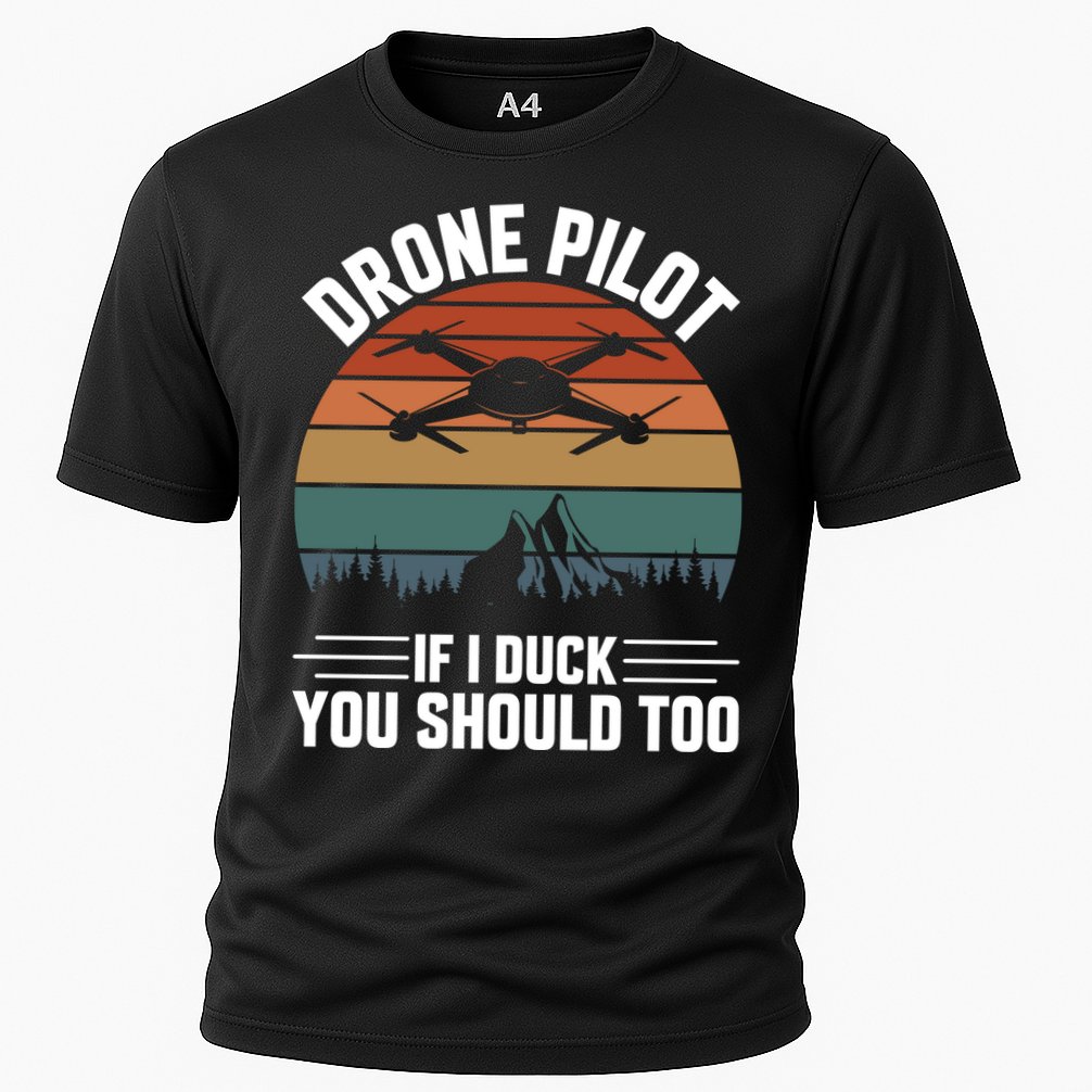 Drone Pilot If I Duck You Should Too Quadcopter Drone Pilot Rc Drones Cooling Performance Crew T-Shirt