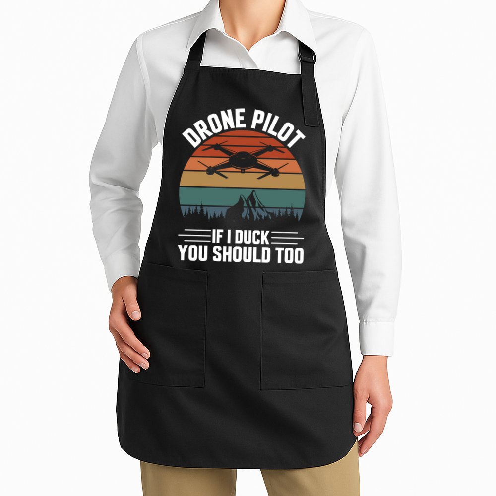 Drone Pilot If I Duck You Should Too Quadcopter Drone Pilot Rc Drones Apron