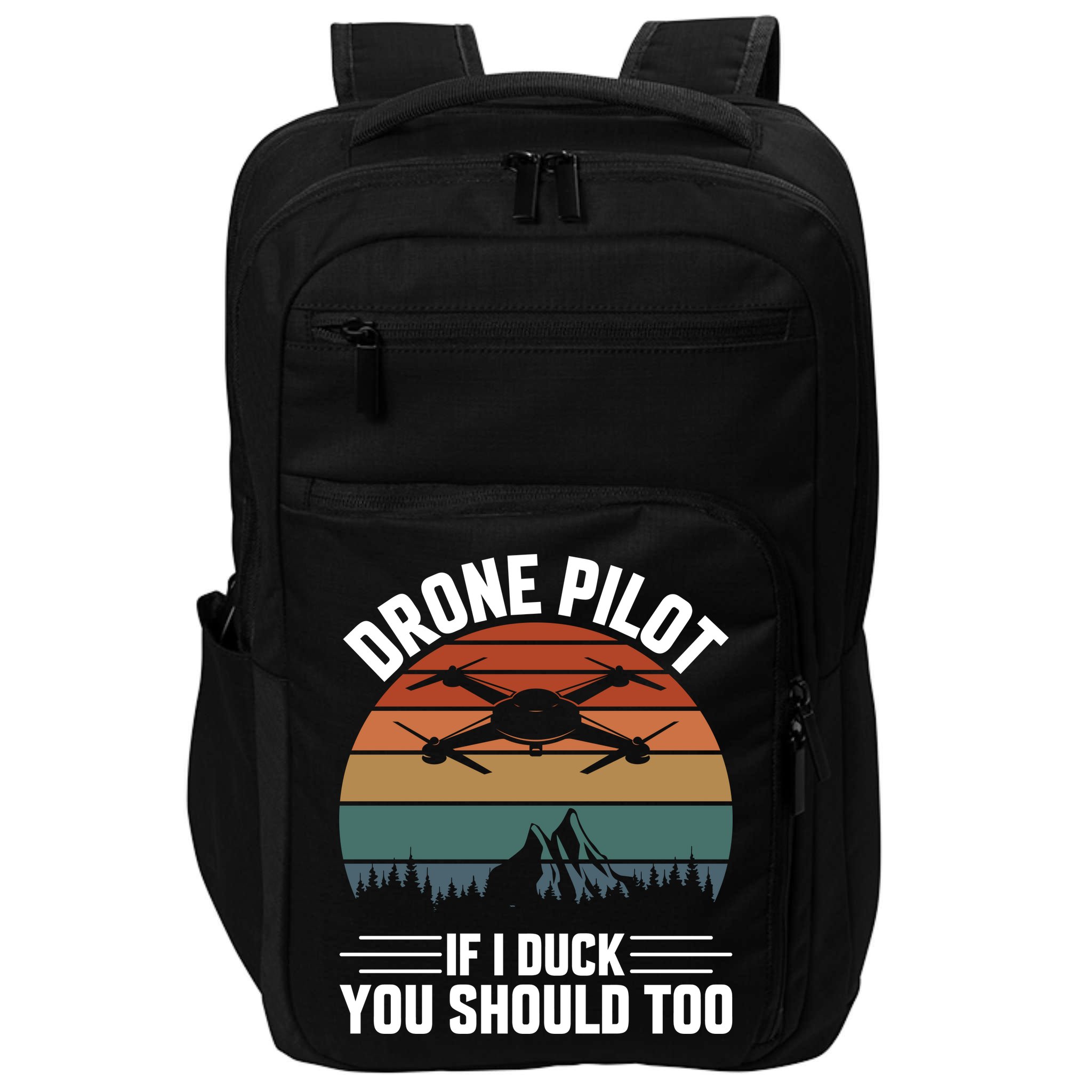 Drone Pilot If I Duck You Should Too Quadcopter Drone Pilot Rc Drones Impact Tech Backpack