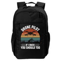 Drone Pilot If I Duck You Should Too Quadcopter Drone Pilot Rc Drones Daily Commute Backpack