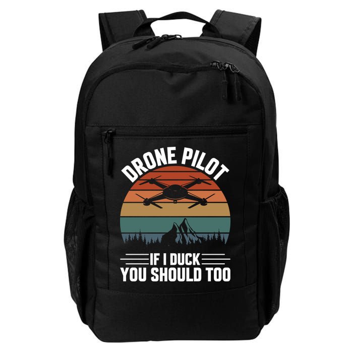 Drone Pilot If I Duck You Should Too Quadcopter Drone Pilot Rc Drones Daily Commute Backpack