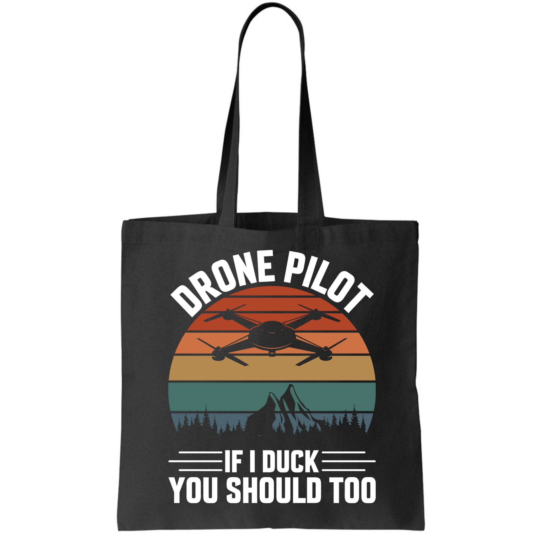Drone Pilot If I Duck You Should Too Quadcopter Drone Pilot Rc Drones Bag