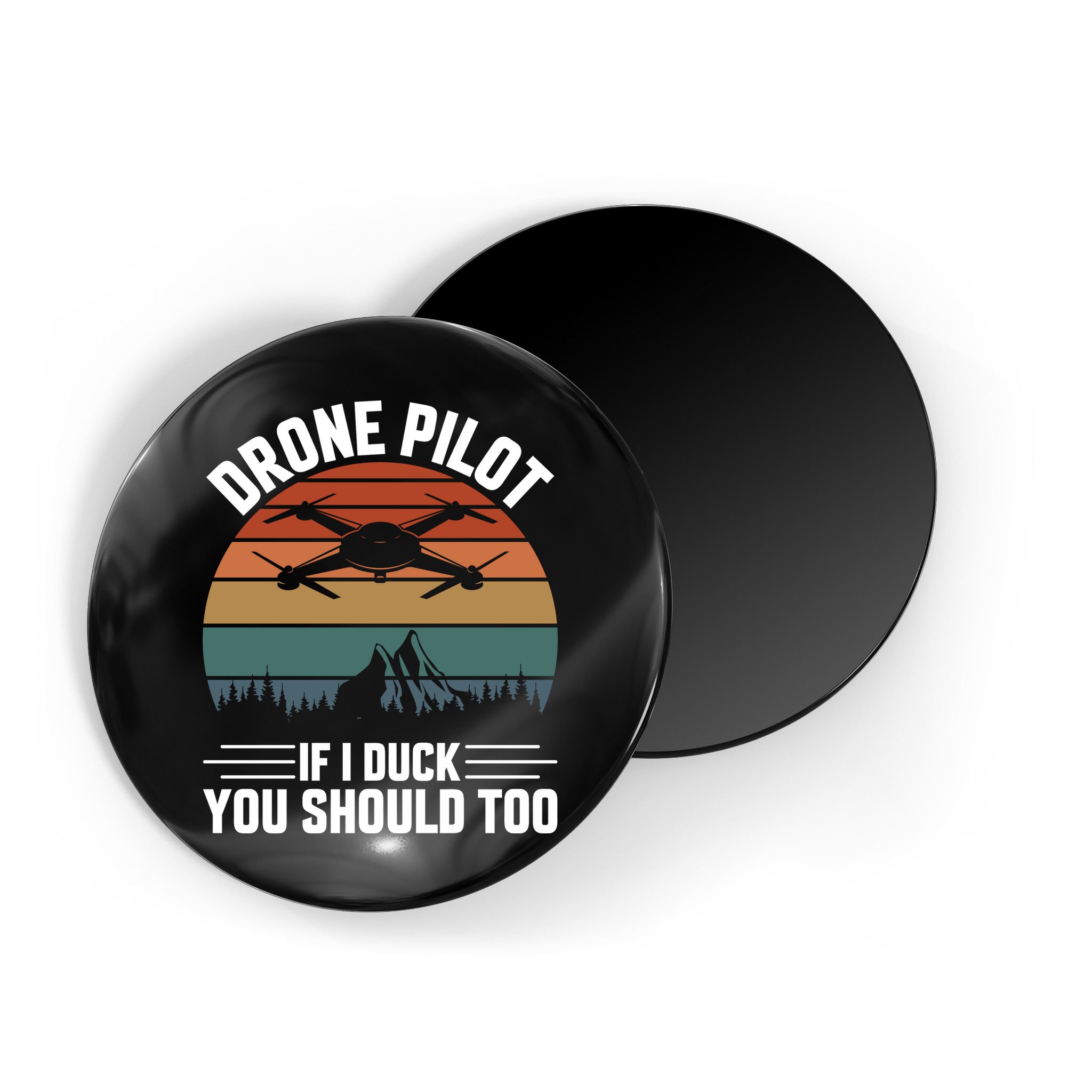 Drone Pilot If I Duck You Should Too Quadcopter Drone Pilot Rc Drones Magnet