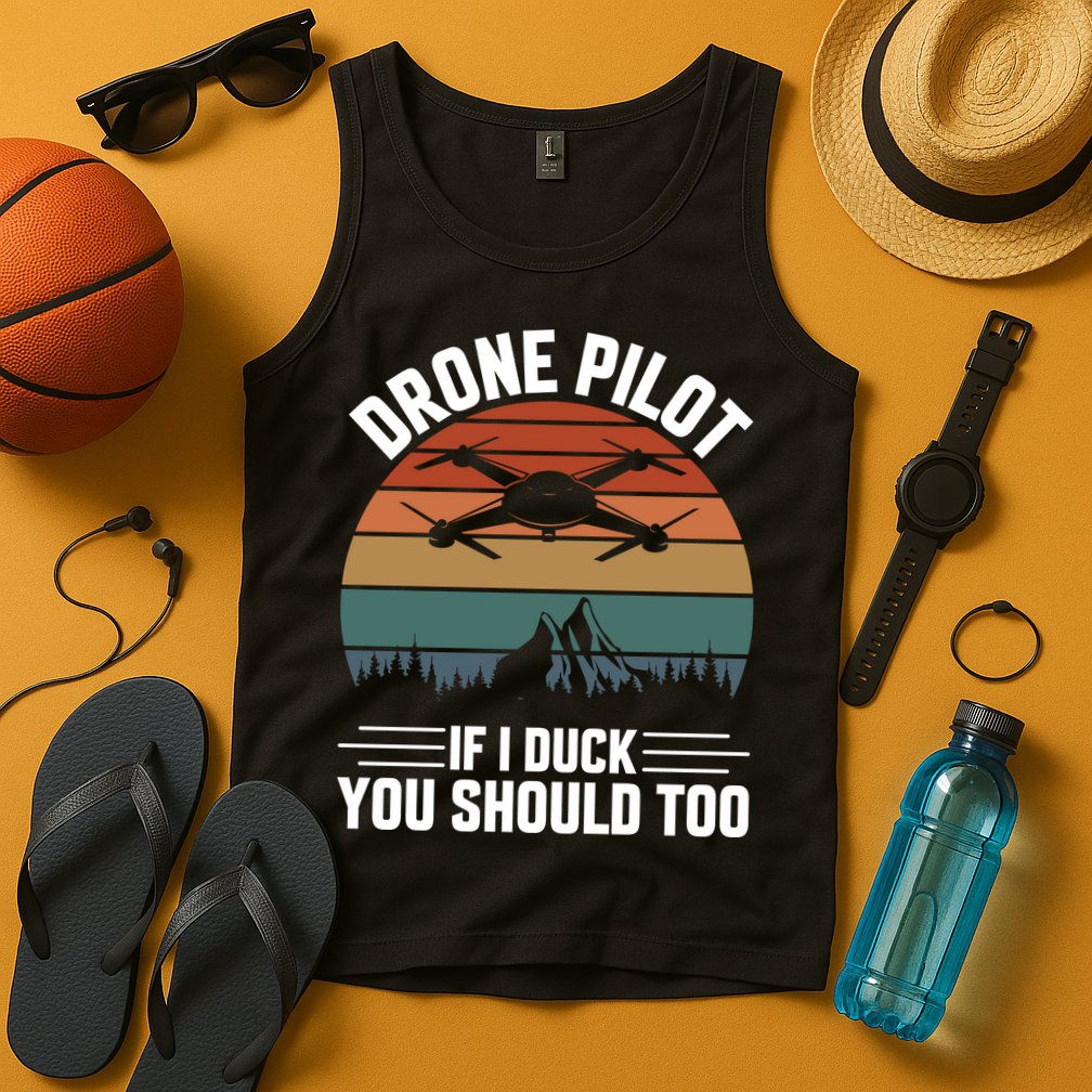 Drone Pilot If I Duck You Should Too Quadcopter Drone Pilot Rc Drones Tank Top