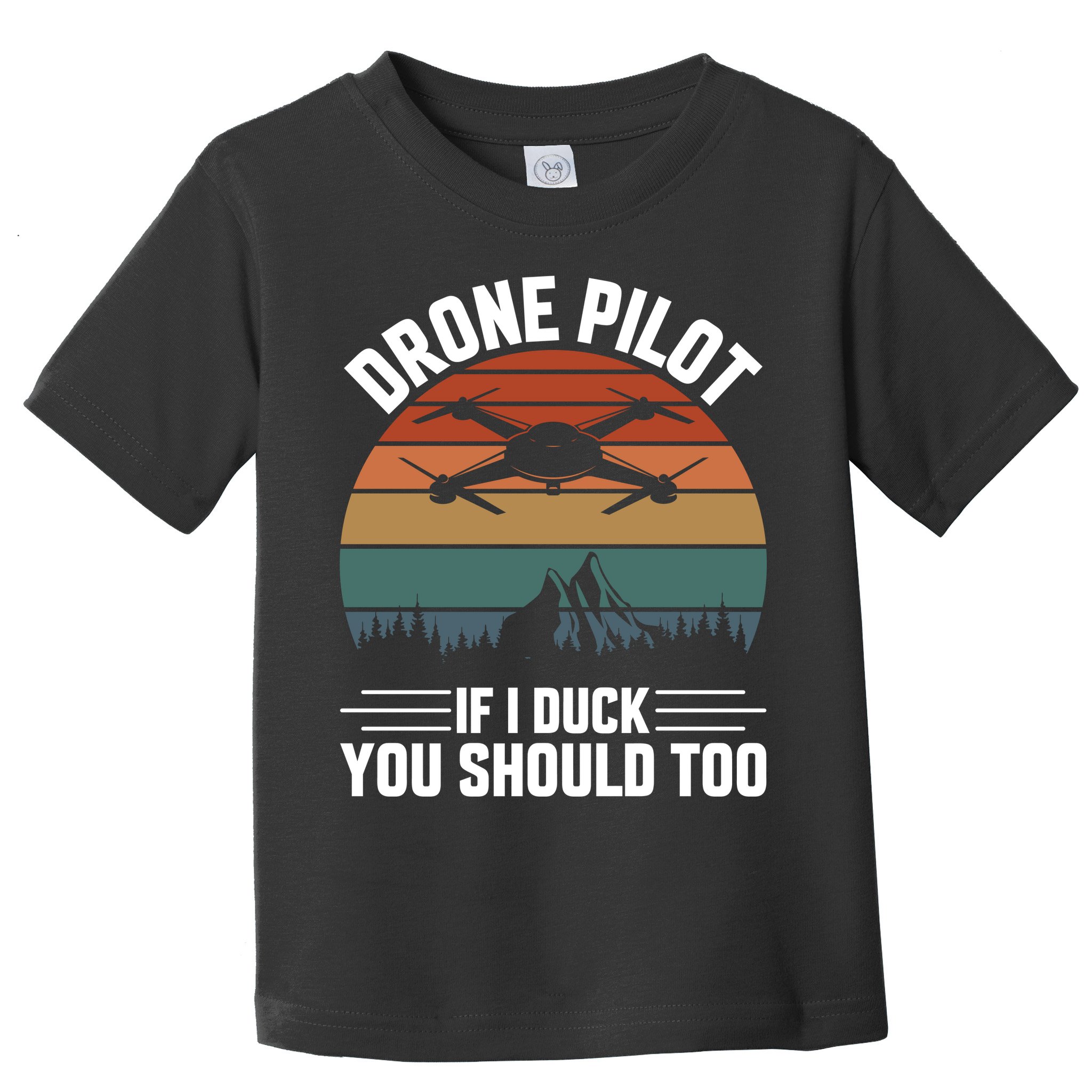 Drone Pilot If I Duck You Should Too Quadcopter Drone Pilot Rc Drones Toddler T-Shirt