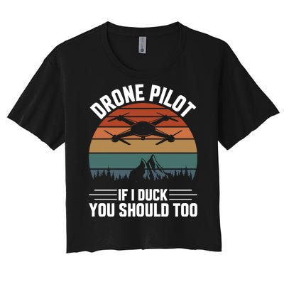 Drone Pilot If I Duck You Should Too Quadcopter Drone Pilot Rc Drones Women's Crop Top Tee