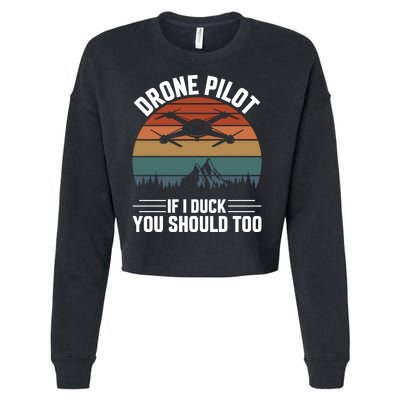 Drone Pilot If I Duck You Should Too Quadcopter Drone Pilot Rc Drones Cropped Pullover Crew