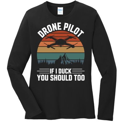 Drone Pilot If I Duck You Should Too Quadcopter Drone Pilot Rc Drones Ladies Long Sleeve Shirt