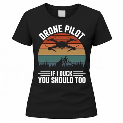 Drone Pilot If I Duck You Should Too Quadcopter Drone Pilot Rc Drones Women's T-Shirt