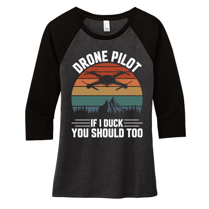 Drone Pilot If I Duck You Should Too Quadcopter Drone Pilot Rc Drones Women's Tri-Blend 3/4-Sleeve Raglan Shirt