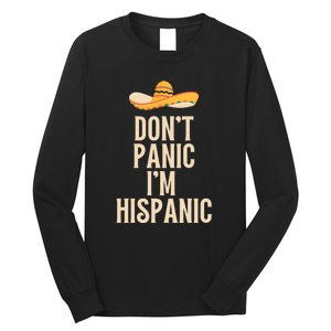 Dont Panic Im Hispanic Long Sleeve Shirt