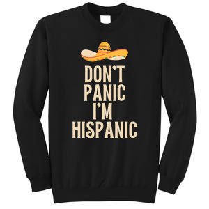 Dont Panic Im Hispanic Tall Sweatshirt