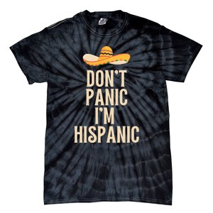 Dont Panic Im Hispanic Tie-Dye T-Shirt