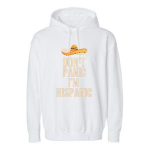 Dont Panic Im Hispanic Garment-Dyed Fleece Hoodie