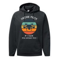 Drone Pilot If I Duck You Should Too Funny Drone Performance Fleece Hoodie