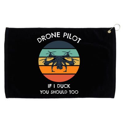 Drone Pilot If I Duck You Should Too Funny Drone Grommeted Golf Towel