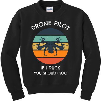 Drone Pilot If I Duck You Should Too Funny Drone Kids Sweatshirt