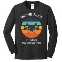 Drone Pilot If I Duck You Should Too Funny Drone Kids Long Sleeve Shirt