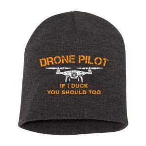 Drone Pilot If I Duck You Should Too Funny RC Quadcopter Short Acrylic Beanie