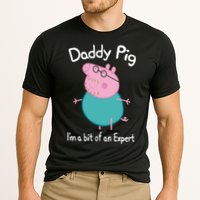 Daddy Pig I&X27;M An Expert Funny And Cute Character Performance Shirt