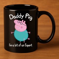 Daddy Pig I&X27;M An Expert Funny And Cute Character 11oz C Handle Ceramic Mug