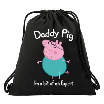 Daddy Pig I&X27;M An Expert Funny And Cute Character Drawstring Bag