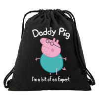 Daddy Pig I&X27;M An Expert Funny And Cute Character Drawstring Bag