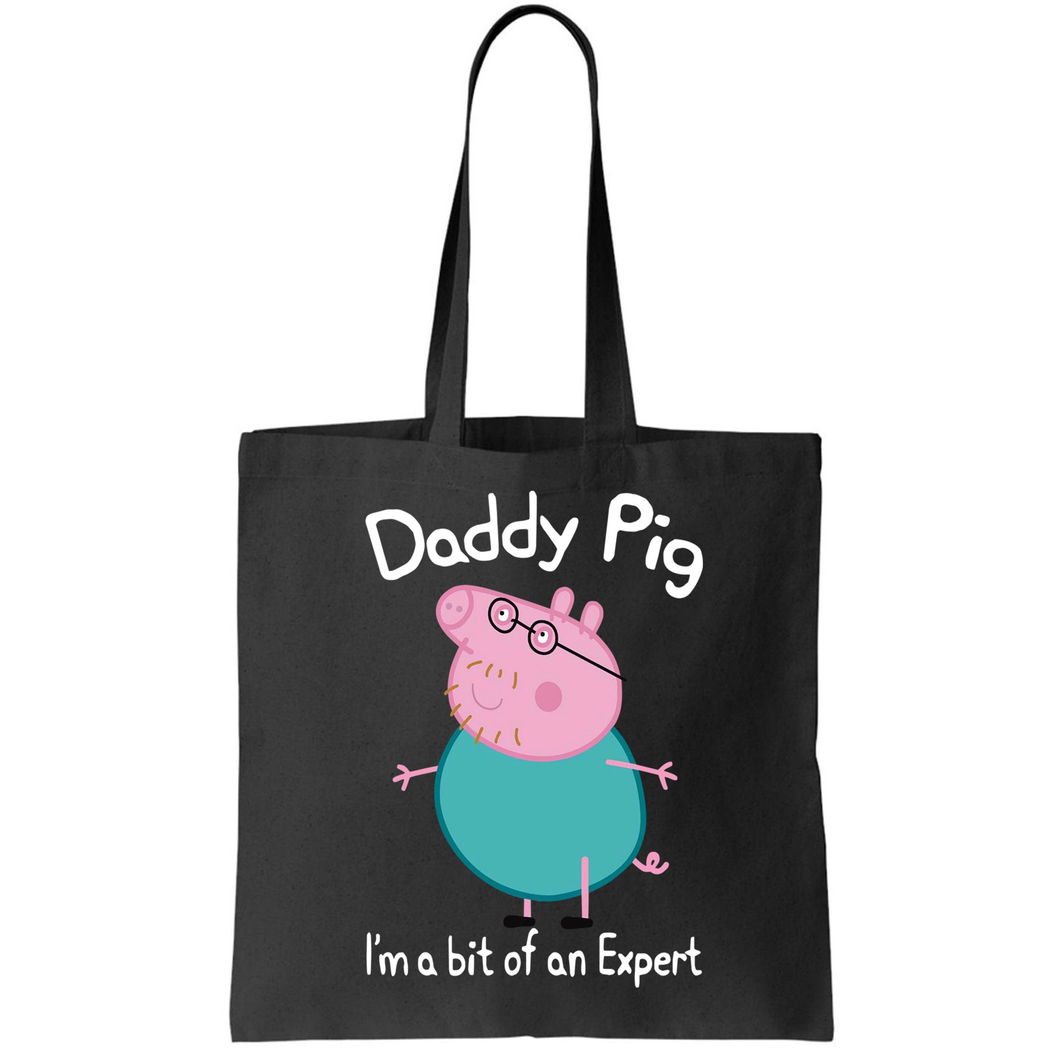 Daddy Pig I&X27;M An Expert Funny And Cute Character Bag